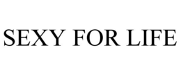 SEXY FOR LIFE trademark