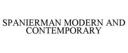 SPANIERMAN MODERN AND CONTEMPORARY trademark