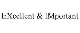 EXCELLENT & IMPORTANT trademark