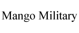 MANGO MILITARY trademark