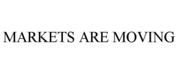 MARKETS ARE MOVING trademark