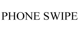 PHONE SWIPE trademark