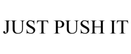 JUST PUSH IT trademark