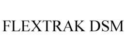 FLEXTRAK DSM trademark