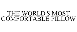 THE WORLD'S MOST COMFORTABLE PILLOW trademark