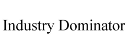 INDUSTRY DOMINATOR trademark
