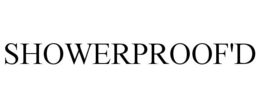 SHOWERPROOF'D trademark