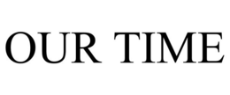 OUR TIME trademark
