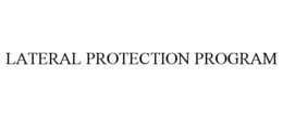 LATERAL PROTECTION PROGRAM trademark