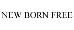 NEW BORN FREE trademark