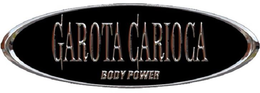 GAROTA CARIOCA BODY POWER trademark