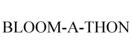 BLOOM-A-THON trademark