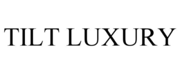 TILT LUXURY trademark