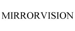 MIRRORVISION trademark