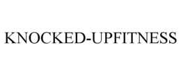 KNOCKED-UPFITNESS trademark