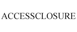 ACCESSCLOSURE trademark