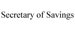 SECRETARY OF SAVINGS trademark