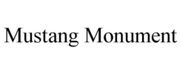 MUSTANG MONUMENT trademark