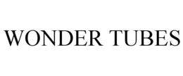 WONDER TUBES trademark