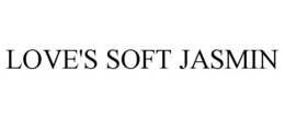 LOVE'S SOFT JASMIN trademark