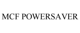 MCF POWERSAVER trademark