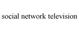 SOCIAL NETWORK TELEVISION trademark