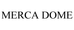 MERCA DOME trademark