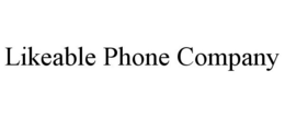 LIKEABLE PHONE COMPANY trademark