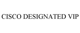 CISCO DESIGNATED VIP trademark