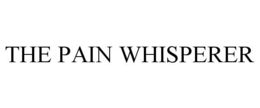 THE PAIN WHISPERER trademark