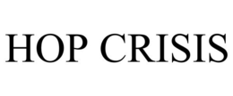 HOP CRISIS trademark
