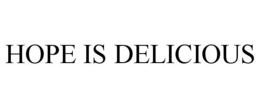 HOPE IS DELICIOUS trademark