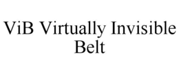 VIB VIRTUALLY INVISIBLE BELT trademark