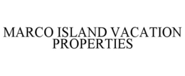 MARCO ISLAND VACATION PROPERTIES trademark