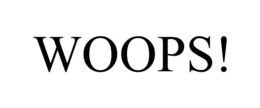 WOOPS! trademark