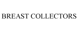 BREAST COLLECTORS trademark