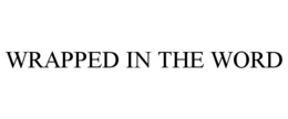 WRAPPED IN THE WORD trademark