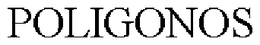 POLIGONOS trademark