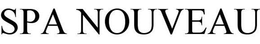 SPA NOUVEAU trademark
