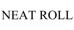 NEAT ROLL trademark