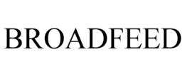 BROADFEED trademark