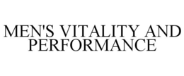 MEN'S VITALITY AND PERFORMANCE trademark