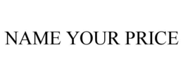 NAME YOUR PRICE trademark