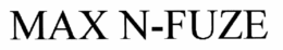 MAX N-FUZE trademark
