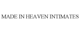 MADE IN HEAVEN INTIMATES trademark
