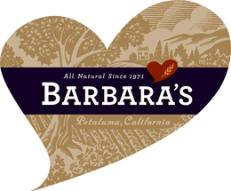 BARBARA'S ALL NATURAL SINCE 1971 PETALUMA, CALIFORNIA trademark