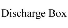 DISCHARGE BOX trademark