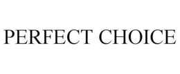 PERFECT CHOICE trademark