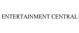 ENTERTAINMENT CENTRAL trademark