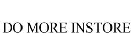 DO MORE INSTORE trademark